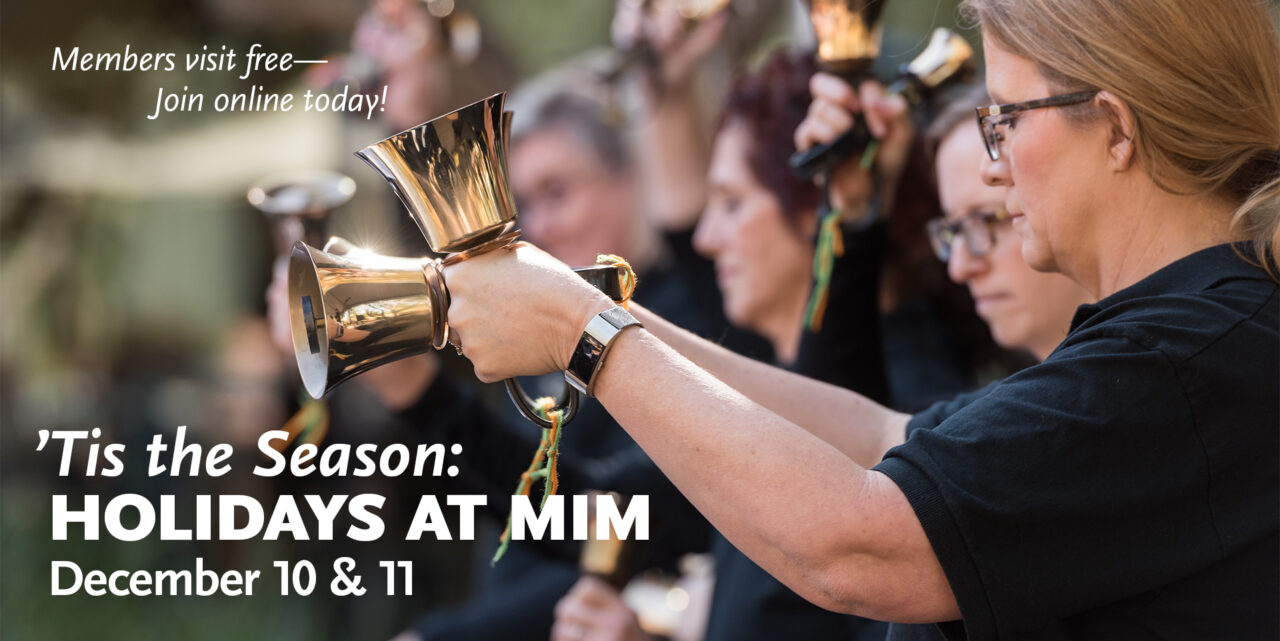 ’Tis the Season: Holidays at MIM Image