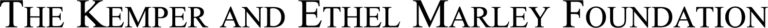 The Kemper and Ethel Marley Foundation